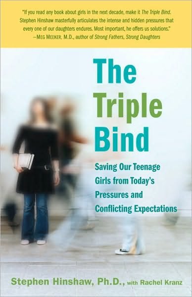 Cover for Hinshaw, Stephen (History, University of California, Berkeley) · The Triple Bind (Paperback Book) (2009)