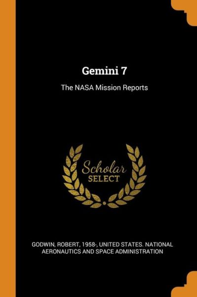 Cover for Robert Godwin · Gemini 7: The NASA Mission Reports (Paperback Book) (2018)