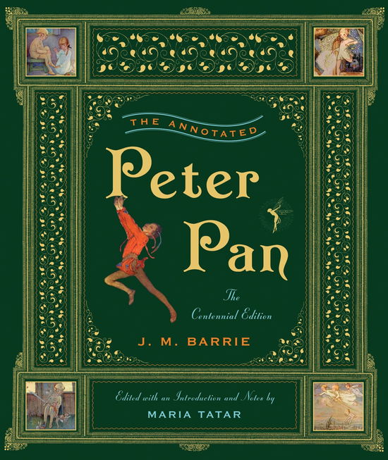 Cover for J. M. Barrie · The Annotated Peter Pan - The Annotated Books (Hardcover Book) [The Centennial edition] (2011)