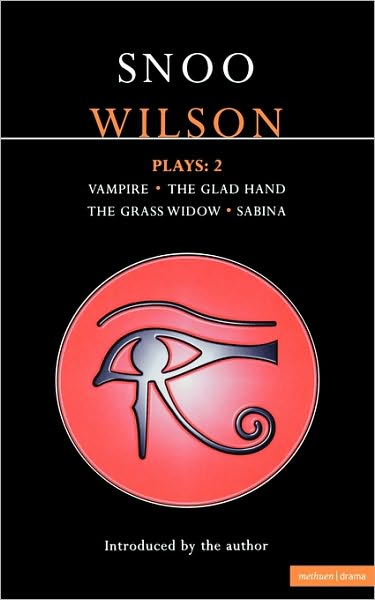 Cover for Snoo Wilson · Wilson Plays: 2: Vampire; The Glad Hand; The Grass Widow; Sabina - Contemporary Dramatists (Paperback Book) (2000)