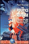 Cover for Paul Preston · The Politics of Revenge: Fascism and the Military in 20th-century Spain (Paperback Bog) (1995)