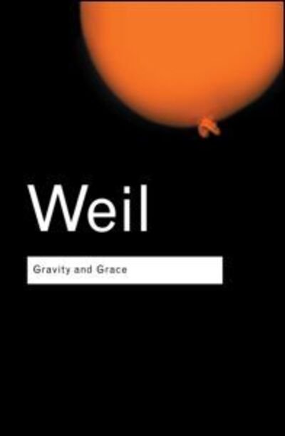 Cover for Simone Weil · Gravity and Grace - Routledge Classics (Hardcover Book) (2002)