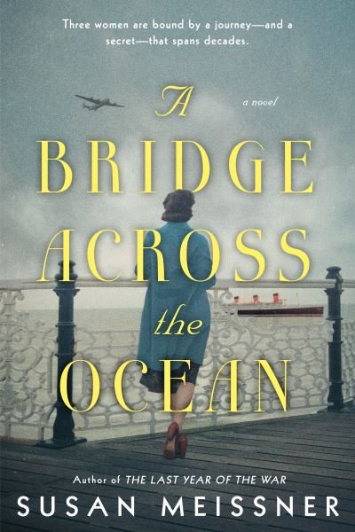 Cover for Susan Meissner · A Bridge Across The Ocean (Taschenbuch) [First edition. edition] (2017)