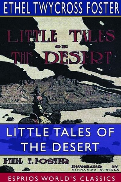 Ethel Twycross Foster · Little Tales of the Desert (Paperback Book) (2024)