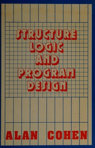 Cover for Alan Cohen · Structure Logic and Programme Design (Inbunden Bok) (1984)