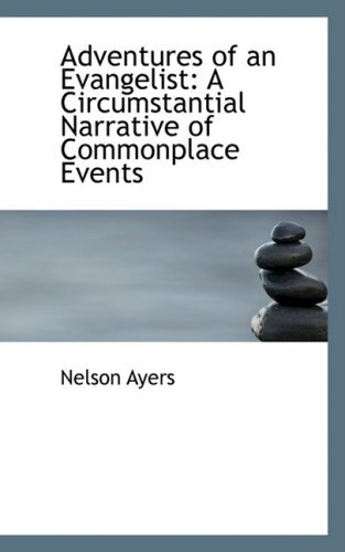 Cover for Nelson Ayers · Adventures of an Evangelist: a Circumstantial Narrative of Commonplace Events (Hardcover Book) (2008)