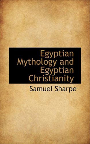 Cover for Samuel Sharpe · Egyptian Mythology and Egyptian Christianity (Paperback Book) (2008)