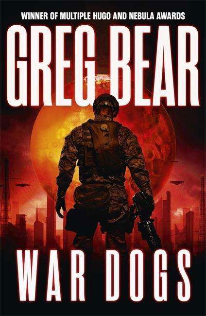 War Dogs - Greg Bear - Books - Orion Publishing Co - 9780575101005 - July 23, 2015