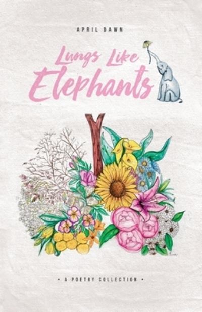 Cover for April Dawn · Lungs Like Elephants (Paperback Book) (2021)