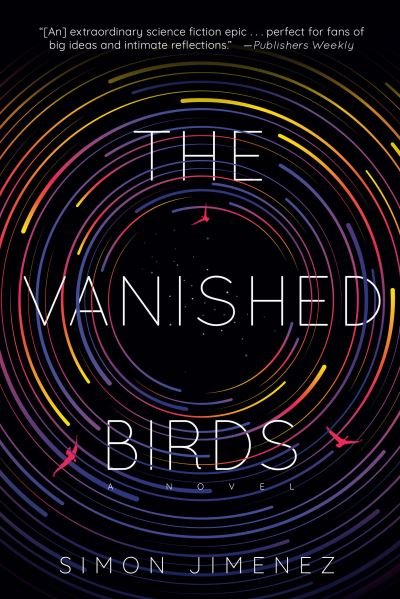 Cover for Simon Jimenez · The Vanished Birds: A Novel (Paperback Book) (2021)