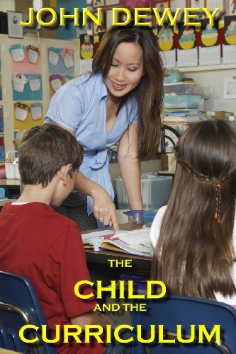 The Child and the Curriculum - John Dewey - Libros - Denton & White - 9780615829005 - 3 de junio de 2013
