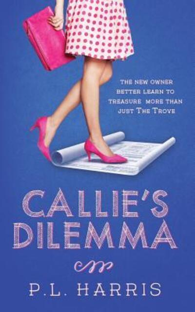 Cover for P.L. Harris · Callie's Dilemma (Paperback Book) (2017)