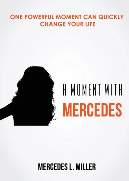 Cover for Mercedes L Miller · A Moment with Mercedes (Paperback Book) (2018)