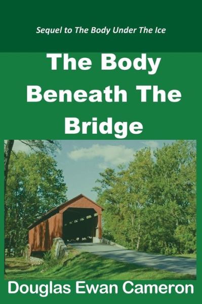 Cover for Douglas Ewan Cameron · The Body Beneath the Bridge (Paperback Book) (2014)