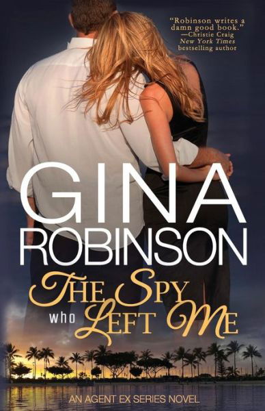 Cover for Gina Robinson · The Spy Who Left Me An Agent Ex Series Novel (Taschenbuch) (2016)
