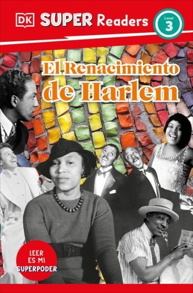DK Super Readers Level 3 el Renacimiento de Harlem (Harlem Renaissance) - Dk - Bøger - Dorling Kindersley Publishing, Incorpora - 9780744095005 - 22. oktober 2024