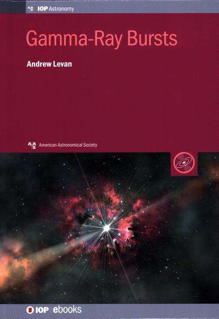 Cover for Levan, Andrew (University of Warwick, UK) · Gamma-Ray Bursts - AAS-IOP Astronomy (Gebundenes Buch) (2018)