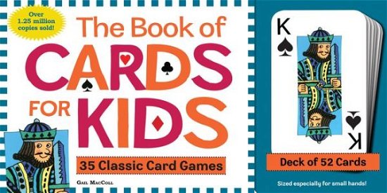 The Book of Cards for Kids - Gail MacColl - Libros - Algonquin Books (division of Workman) - 9780761148005 - 1 de julio de 2007