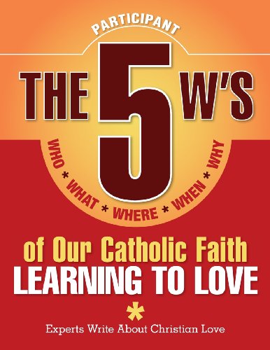 Cover for Redemptorist Pastoral Publication · 5 W's of Our Catholic Faith P: Learn: Learning to Love (Participant) (Paperback Book) (2013)