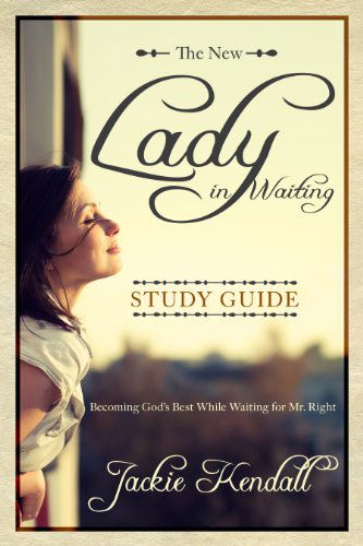 Cover for Jackie Kendall · The New Lady in Waiting Study Guide: Becoming God's Best While Waiting for Mr. Right (Lady in Waiting Books) (Taschenbuch) [Stg edition] (2014)