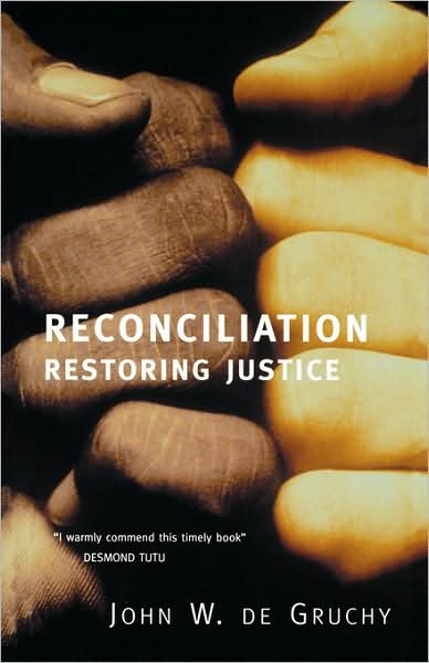 Reconciliation: Restoring Justice - John De Gruchy - Livres - Augsburg Books - 9780800636005 - 5 janvier 2002