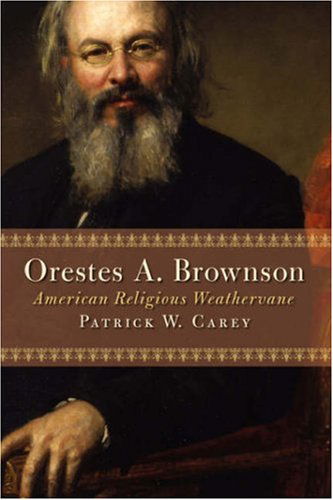 Cover for Carey · Orestes A Brownson (Paperback Book) [1st edition] (2004)