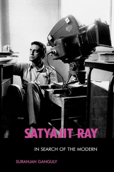 Cover for Suranjan Ganguly · Satyajit Ray: In Search of the Modern - The Scarecrow Filmmakers Series (Paperback Book) (2007)