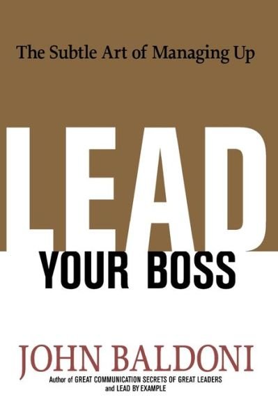 Cover for John Baldoni · Lead Your Boss (Bok) (2009)