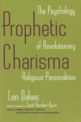 Cover for Len Oakes · Prophetic Charisma: The Psychology of Revolutionary Religious Personalities (Hardcover Book) (1997)