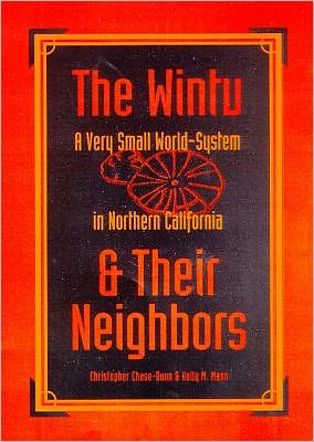 The Wintu and Their Neighbors - Christopher Chase-dunn - Books - University of Arizona Press - 9780816518005 - October 30, 1998