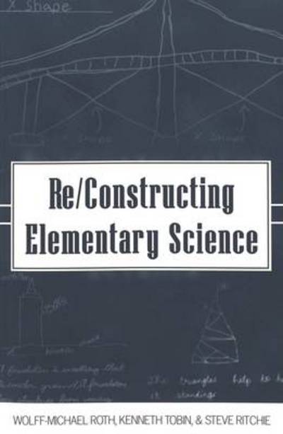 Cover for Wolff-Michael Roth · Re/Constructing Elementary Science - Counterpoints (Paperback Book) (2001)