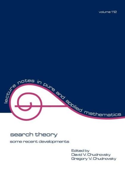 Search Theory: Some Recent Developments - Lecture Notes in Pure and Applied Mathematics - Chudnovsky - Livros - Taylor & Francis Inc - 9780824780005 - 26 de setembro de 1988