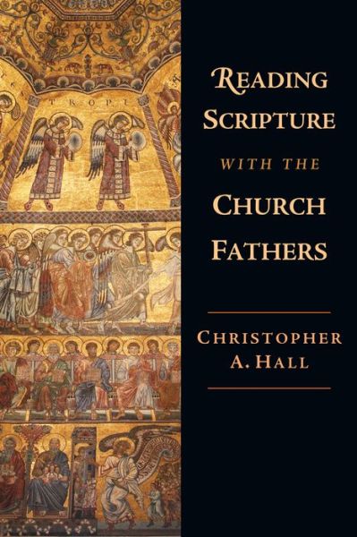 Reading Scripture with the Church Fathers - Christopher A. Hall - Bøger - InterVarsity Press - 9780830815005 - 21. august 1998