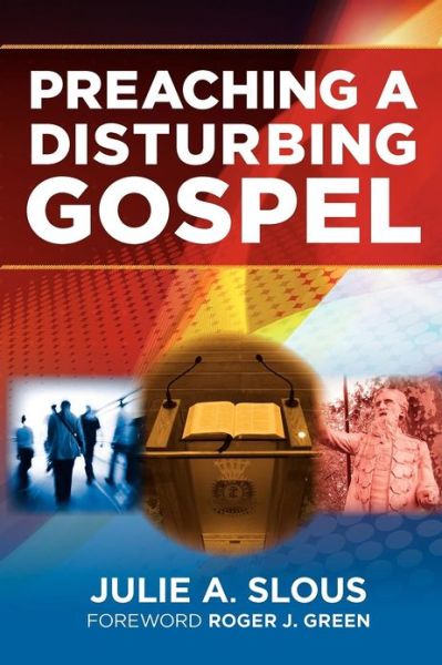 Cover for Julie A. Slous · Preaching a Disturbing Gospel (Paperback Book) (2012)