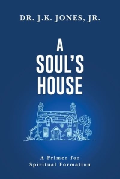 Cover for J. K. Jones · Soul's House (Book) (2023)