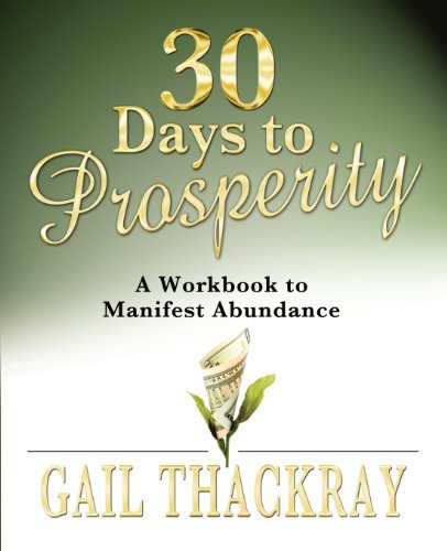 Cover for Gail Thackray · 30 Days to Prosperity: A Workbook to Manifest Abundance (Taschenbuch) (2011)