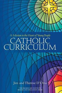 Cover for Therese D'Orsa · Catholic Curriculum : A Mission to the Heart of Young People (Paperback Book) (2015)