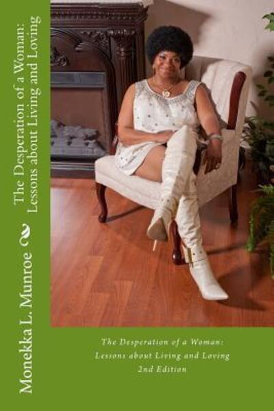 Cover for Monekka L Munroe · The Desperation of a Woman: Lessons About Living and Loving (2nd Edition) (Hardcover Book) (2013)