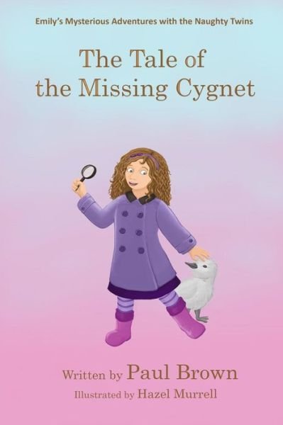 Tale of the Missing Cygnet - Paperback - Paul Brown - Bøker - Book Nut Publishing, The - 9780995792005 - 6. desember 2016