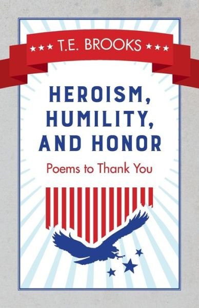 Cover for T E Brooks · Heroism, Humility, and Honor (Paperback Bog) (2016)