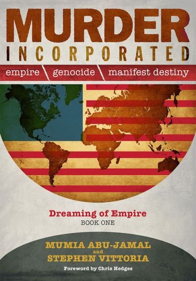 Cover for Mumia Abu-Jamal · Murder incorporated Dreaming of empire : empire, genocide, manifest destiny (Bok) (2018)