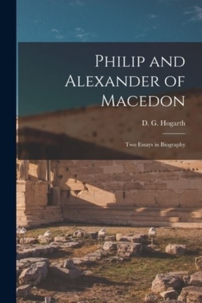 Cover for D G (David George) 1862-1 Hogarth · Philip and Alexander of Macedon (Paperback Bog) (2021)