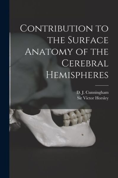 Cover for D J (Daniel John) 1850 Cunningham · Contribution to the Surface Anatomy of the Cerebral Hemispheres (Paperback Book) (2021)
