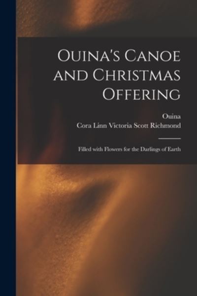 Cover for LLC Creative Media Partners · Ouina's Canoe and Christmas Offering (Paperback Book) (2021)