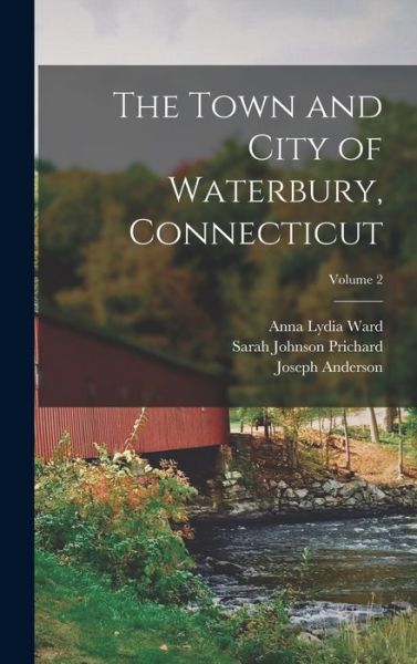 Cover for Joseph Anderson · Town and City of Waterbury, Connecticut; Volume 2 (Buch) (2022)