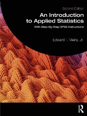 Cover for Vieira, Jr., Edward T. · An Introduction to Applied Statistics: With Step-By-Step SPSS Instructions (Paperback Book) (2025)