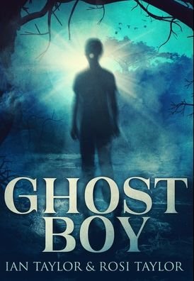 Cover for Rosi Taylor · Ghost Boy (Hardcover bog) (2021)