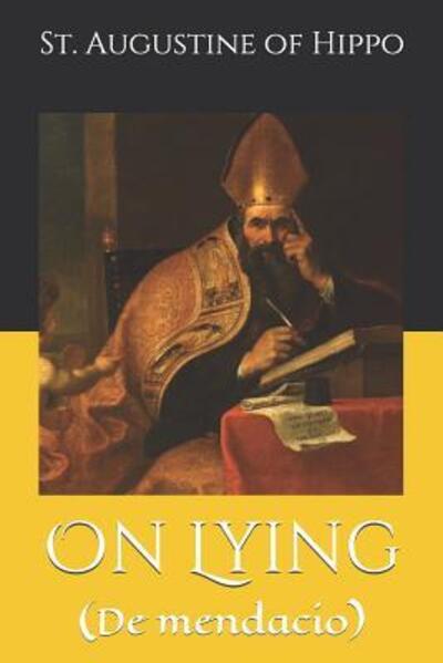 On Lying - St Augustine of Hippo - Libros - Independently Published - 9781077734005 - 3 de julio de 2019