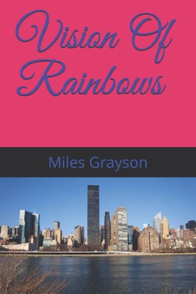 Cover for Miles Grayson · Vision Of Rainbows (Paperback Book) (2019)