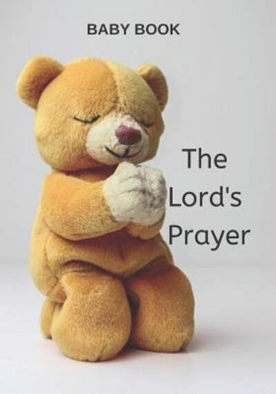 Cover for Baby Books By Suave · Baby Book the Lord's Prayer (Paperback Bog) (2019)